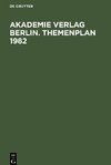 Akademie Verlag Berlin. Themenplan 1982