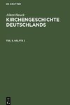 Kirchengeschichte Deutschlands, Teil 5, Hälfte 2, Kirchengeschichte Deutschlands Teil 5, Hälfte 2