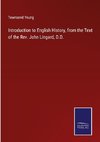 Introduction to English History, from the Text of the Rev. John Lingard, D.D.