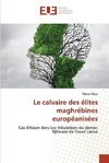 Le calvaire des élites maghrébines européanisées