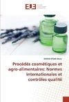 Procédés cosmétiques et agro-alimentaires: Normes internationales et contrôles qualité