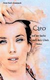 Caro auf der Suche nach dem Glück