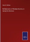 Re-Statements of Christian Doctrine, in twenty-five Sermons