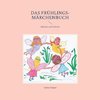 Das Frühlings-Märchenbuch