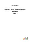 Historia de la Independencia Chilena