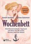 Wochenbett - Überlebenshandbuch, Tagebuch und Anker für die ersten Wochen nach der Geburt