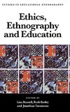 Ethics, Ethnography and Education