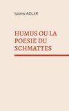 HUMUS OU LA POESIE DU SCHMATTES