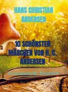 10 SCHÖNSTEN MÄRCHEN VON H. C. ANDERSEN