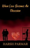 When Love Becomes An Obsession