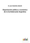 Organización política y económica de la Confederación Argentina