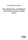 De la Constitución y del Gobierno de los reinos de León y Castilla