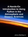 A Hands-On Introduction to Using Python in the Atmospheric and Oceanic Sciences