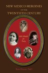 New Mexico Heroines of the Twentieth Century