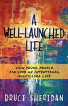 A Well-Launched Life