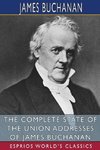 The Complete State of the Union Addresses of James Buchanan (Esprios Classics)