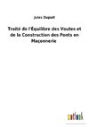 Traité de l'Équilibre des Voutes et de la Construction des Ponts en Maçonnerie