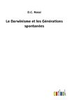 Le Darwinisme et les Générations spontanées