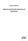 Mémoire de Priscille Quertier de Guernesey