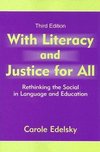 Edelsky, C: With Literacy and Justice for All