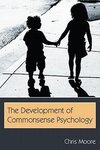 Moore, C: The Development of Commonsense Psychology