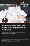 La protezione dei civili nella crisi anglofona in Camerun