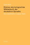 Kleines etymologisches Wörterbuch der deutschen Sprache