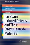 Ion Beam Induced Defects and Their Effects in Oxide Materials