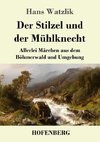 Der Stilzel und der Mühlknecht