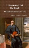 I Testamenti dei Cardinali - Marcello Barberini (1569-1646)