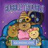 Bubble Trouble