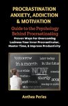 Procrastination Anxiety Addiction And Motivation