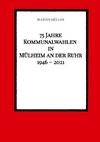 75 Jahre  Kommunalwahlen  in  Mülheim an der Ruhr   1946 - 2021