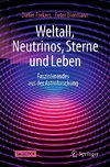 Weltall, Neutrinos, Sterne und das Leben