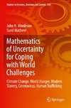 Mathematics of Uncertainty for Coping with World Challenges