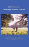 Jiddu Krishnamurti - Die Briefe an seine Schulen - Ein Leitfaden für eine Erziehung und Bildung, die zu Mitempfinden und einem Verantwortungsgefühl für alles Leben auf diesem Planeten führt.