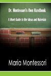 Dr. Montessori's Own Handbook