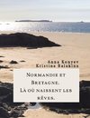 Normandie et Bretagne - Là où naissent les rêves