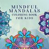 Mindful Mandalas Coloring Book for Kids