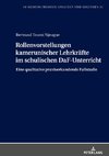 Rollenvorstellungen kamerunischer Lehrkräfte im schulischen DaF-Unterricht