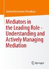 Mediators in the Leading Role - Understanding and Actively Managing Mediation