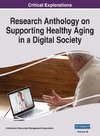 Research Anthology on Supporting Healthy Aging in a Digital Society, VOL 3