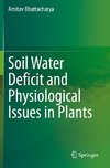 Soil Water Deficit and Physiological Issues in Plants