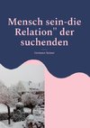 Mensch sein-die Relation