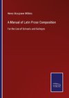 A Manual of Latin Prose Composition