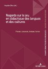 Regards sur le jeu en didactique des langues et des cultures