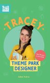 Tracey, Theme Park Designer