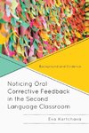 Noticing Oral Corrective Feedback in the Second Language Classroom