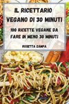 IL RICETTARIO VEGANO DI 30 MINUTI