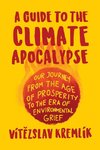 A Guide to the Climate Apocalypse